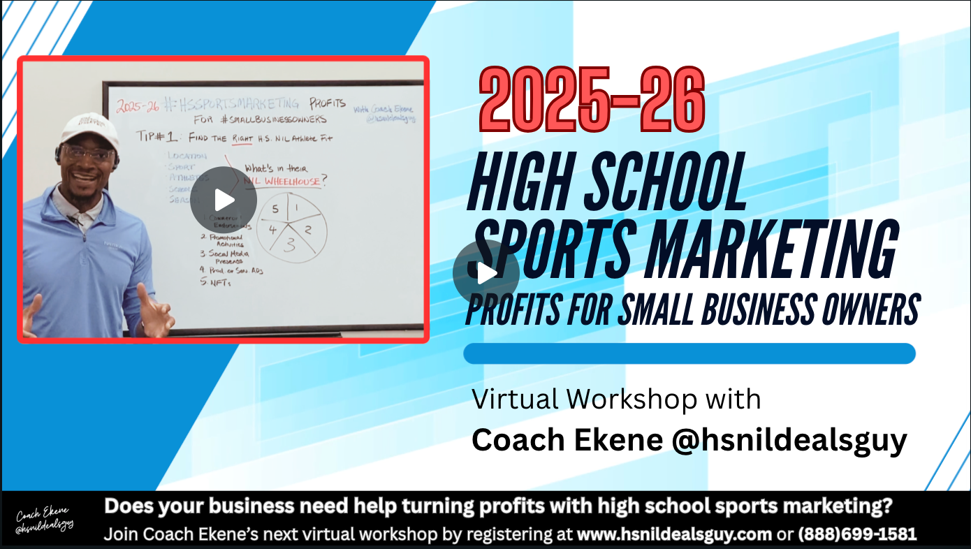 2025-26 High School Sports Marketing Profits for Small Business Owners Virtual Workshop with Coach Ekene @hsnildealsguy